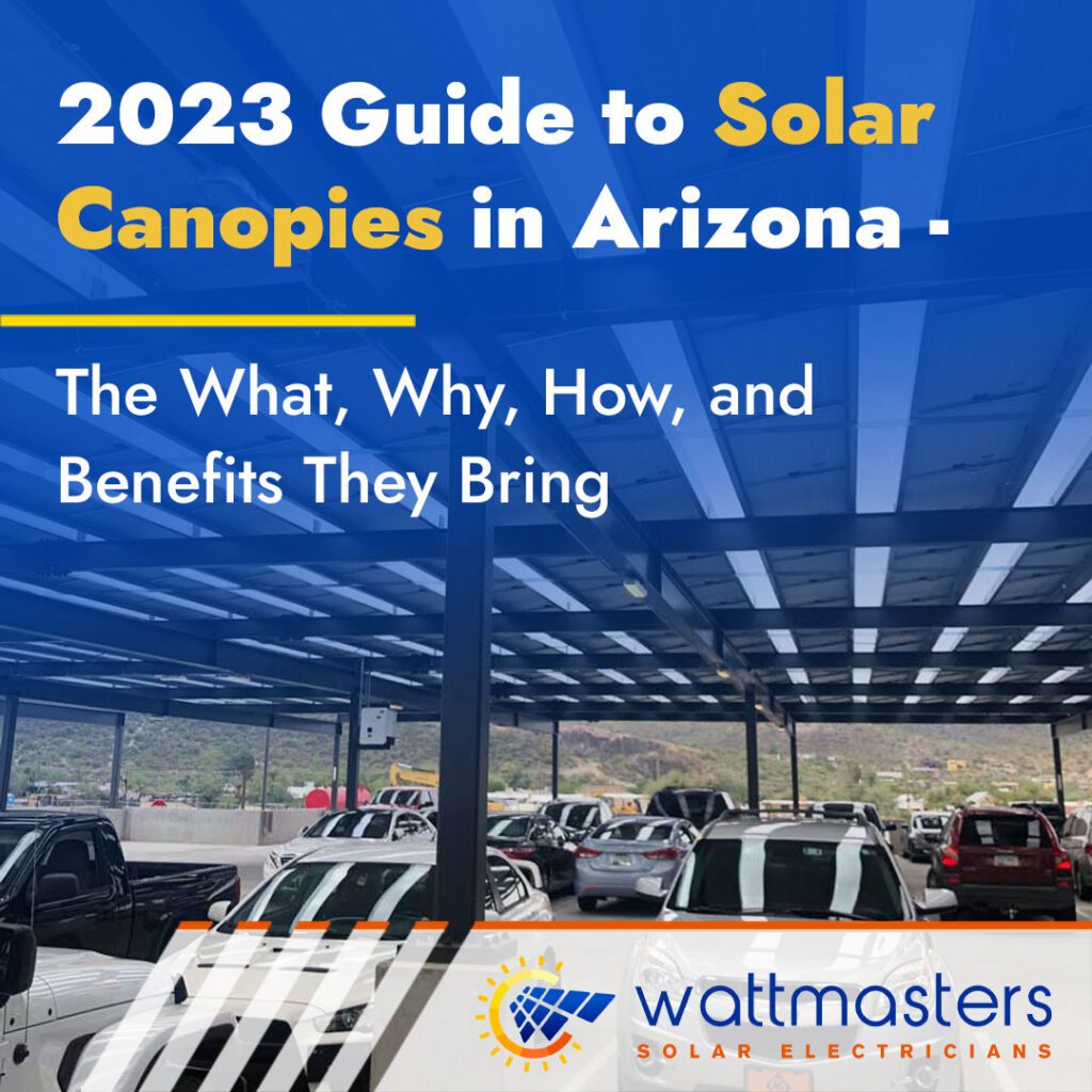 2023 Guide to Solar Canopies in Arizona – The What, Why, How, and Benefits They Bring