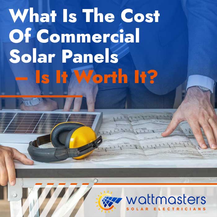 What Is The Cost Of Commercial Solar Panels in 2023 – Is It Worth It?