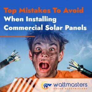 Top Mistakes To Avoid When Installing Commercial Solar Panels